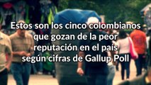 3-11-17 Los cinco colombianos con peor reputacion en el pais