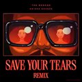 Save Your Tears (Remix) - The Weeknd y Ariana Grande