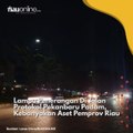 Lampu Penerangan Di Jalan Protokol Pekanbaru Padam, Kebanyakan Aset Pemprov Riau