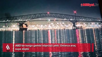 Kargo gemisi köprüyü yıktı! Onlarca araç suya düştü, korkunç görüntüler