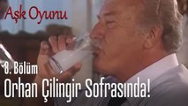 Orhan ve Kurti çilingir sofrasında! - Aşk Oyunu 8. Bölüm