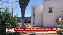 Se elevan casos Covid en Guardería del IMSS, suspenden temporalmente servicios