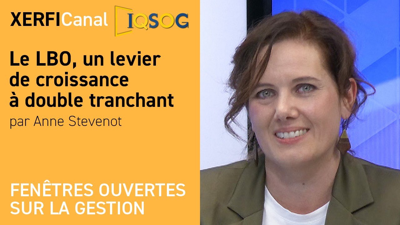 Le LBO, un levier de croissance à double tranchant [Anne Stevenot]