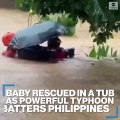 Los guardacostas rescatan a un bebé mientras un potente tifón golpea Filipinas