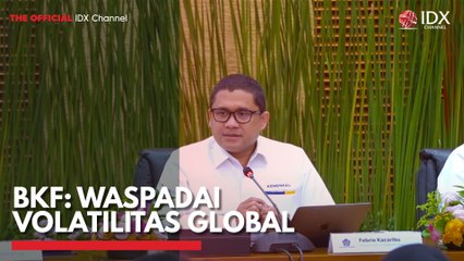 BKF: Waspadai Volatilitas Global