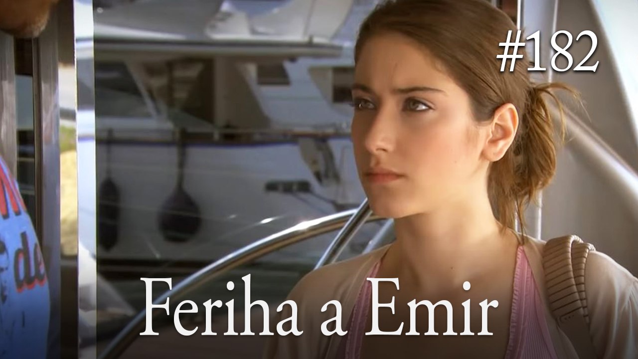 Feriha a Emir #182