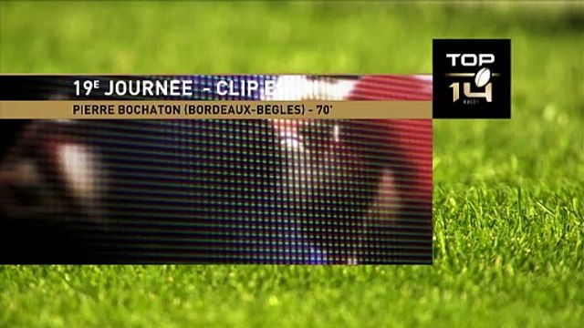 TOP 14 - Essai de Pierre BOCHATON (UBB) - Union Bordeaux-Bègles - Stade Toulousain
