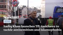 Sadiq Khan Launches Tfl Hate Crime Taskforce To Protect Public From Antisemitism And Islamophobia