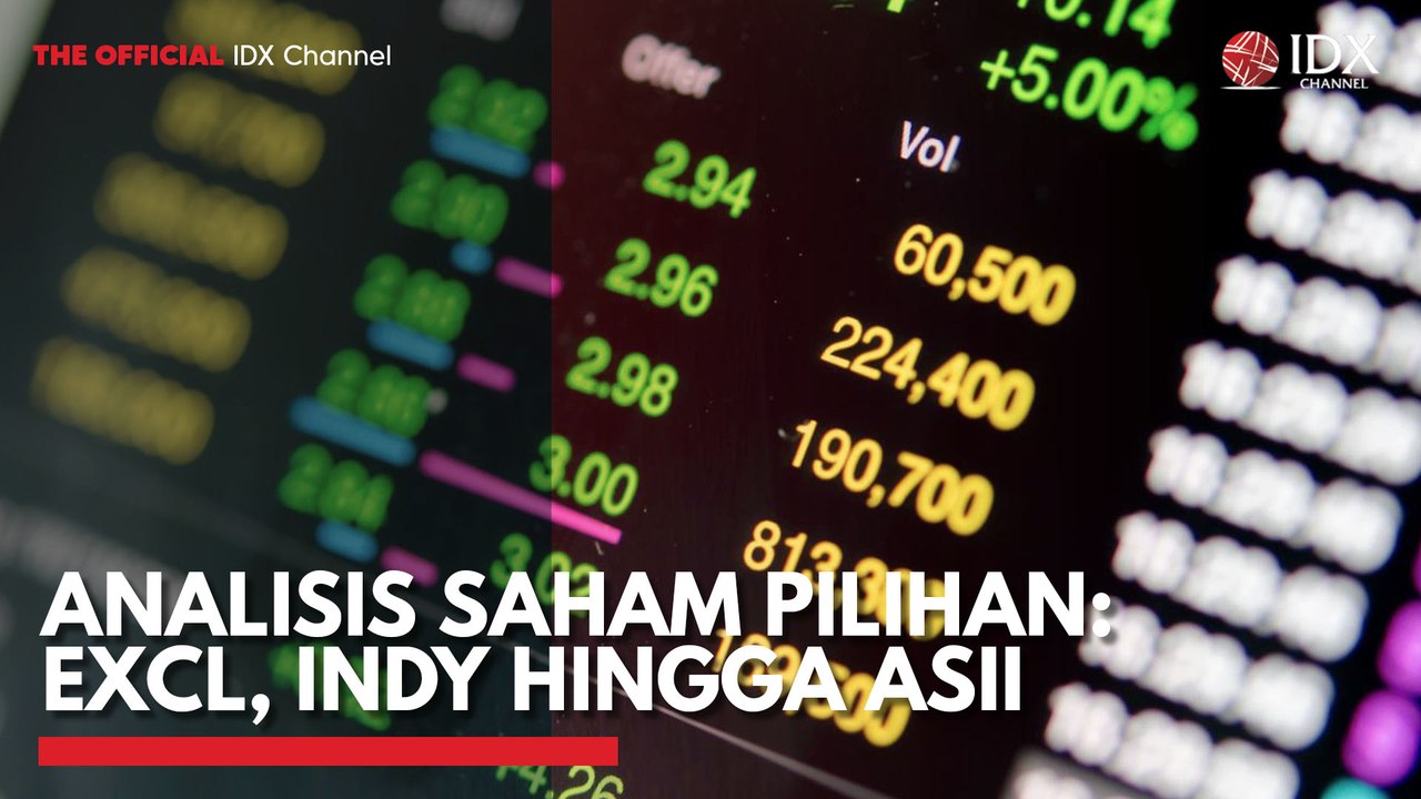 Analisis Saham Pilihan: EXCL, INDY Hingga ASII