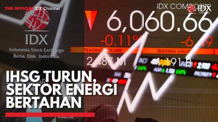 IHSG Turun, Sektor Energi Bertahan