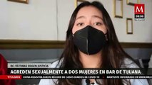 Universitarias agredidas verbal y sexualmente en un bar de Tijuana