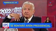 Avión presidencial se rentará para XV años y bodas: AMLO