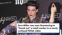 Ezra Miller  'noquea' a un trabajador de una tienda en un vídeo de TikTok