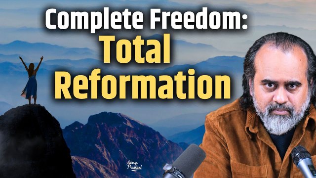Complete Freedom: Total Reformation || Acharya Prashant, with IIM Calcutta (2022)