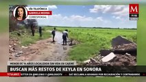 En Sonora, buscan más restos de Keyla, menor desaparecida