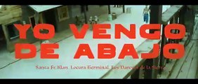 Santa Fe Klan, Locura Terminal, Los Dareyes De La Sierra - Yo Vengo de Abajo (Video Oficial)