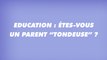 Education : êtes-vous un parent “tondeuse” ?