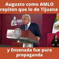 Augusto como #AMLO repiten que lo de Tijuana y Ensenada fue pura propaganda