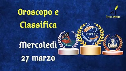 Oroscopo e classifica di mercoledì 27 marzo 2024: regole da fissare per il segno dell'Ariete
