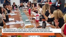 Parlamento de la Mujer 2024 | Impulsan un programa de acompañamiento para familias de pacientes con adicciones