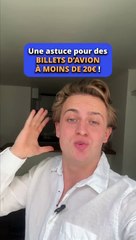 Une astuce pour des billets d'avion à moins de 20€ 