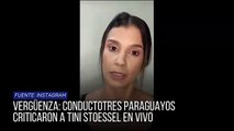conductotres paraguayos criticaron el cuerpo de Tini Stoessel en vivo