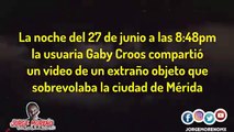 Causan conmoción vídeos de OVNIS grabados en Mérida y varias ciudades al mismo tiempo...