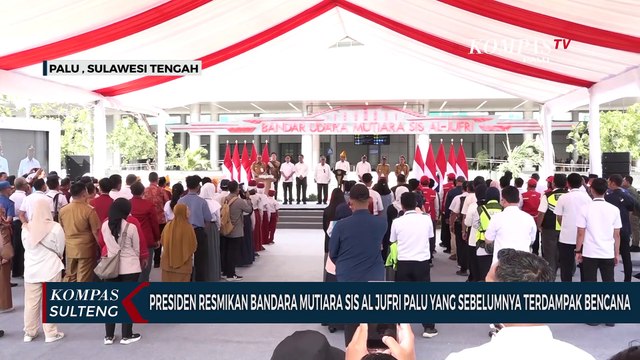 Presiden Resmikan Bandara Mutiara Sis Al Jufri Palu Yang Sebelumnya Terdampak Bencana