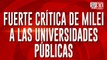 Fuerte crítica de Milei a las universidades públicas: habló el rector del CBC de la UBA