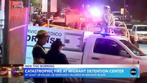38 muertos en un incendio en un campo de detención de inmigrantes en México