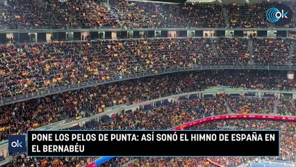 Pone los pelos de punta: así sonó el himno de España en el Bernabéu
