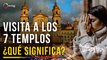 Semana Santa: Descifrando el significado profundo de la visita a los 7 templos