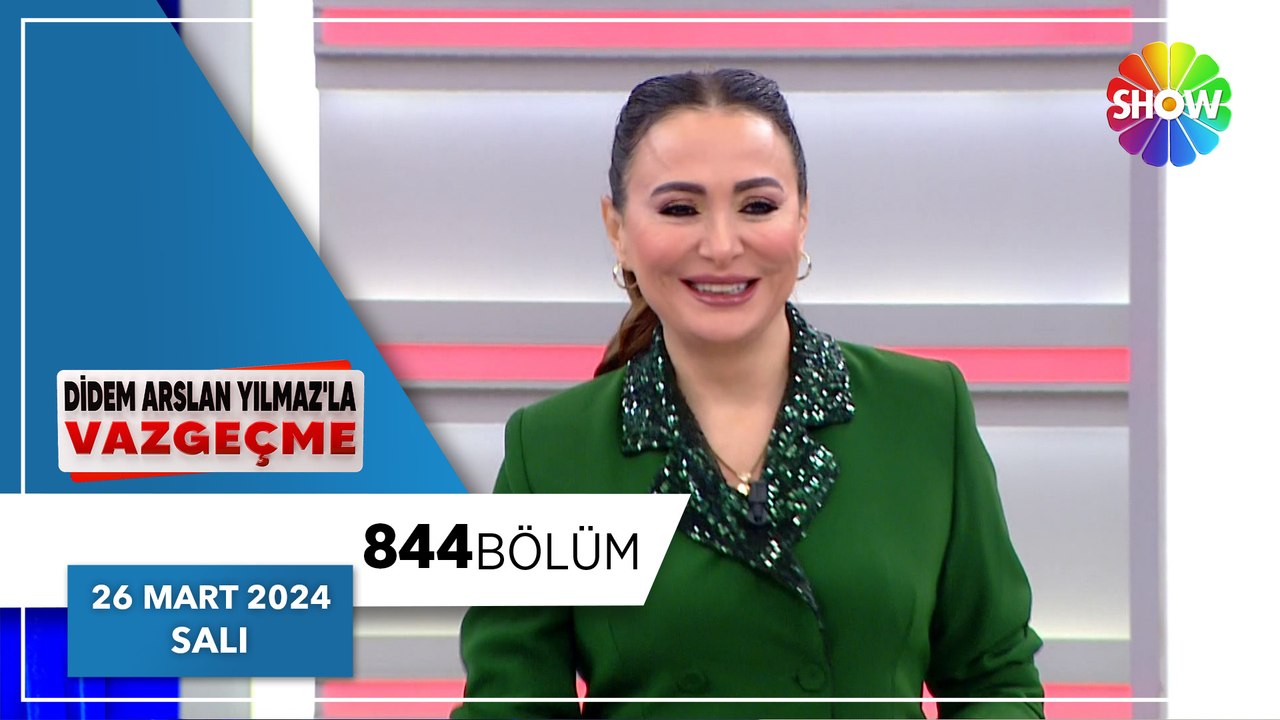 Didem Arslan Yılmaz'la Vazgeçme  844. Bölüm  | 26 Mart 2024