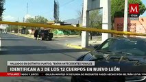 Identifican tres de los doce cuerpos mutilados en el área metropolitana de Monterrey