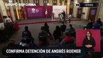 Confirma AMLO detención de Andrés Roemer