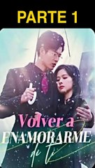 VOVLER A ENAMORARME DE MI PARTE 1 (subtitulado en español)