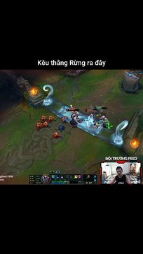 Kêu thằng rừng ra đây - Đội Trưởng Feed - Liên Minh Huyền Thoại