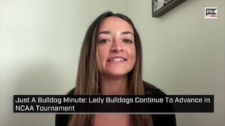 Just A Bulldog Minute  Lady Bulldogs Continue To Advance In NCAA Tournament