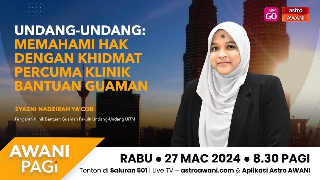 AWANI Pagi: Memahami Hak Dengan Khidmat Percuma Bantuan Klinik Guama