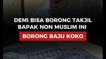 Demi Bisa Borong Takjil, Bapak Non Muslim Ini Borong Baju Koko