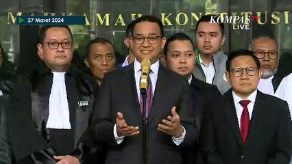 Curhat Anies usai Sidang Sengketa Pilpres: Majelis Hakim Kita di Persimpangan Jalan