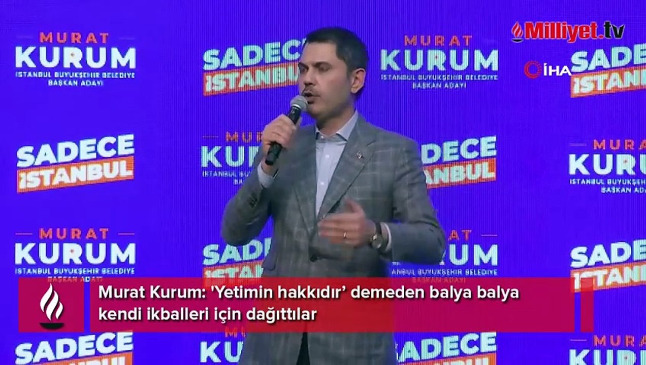 Murat Kurum: 'Yetimin hakkıdır’ demeden balya balya kendi ikballeri için dağıttılar