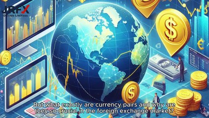 What are Currency Pairs Explained by JRFX?