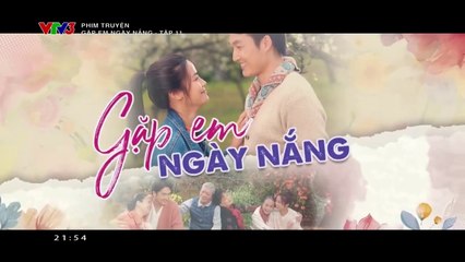 GẶP EM NGÀY NẮNG - TẬP 11 | VTV3 | VTV 2024 | TELEVISION VERSION
