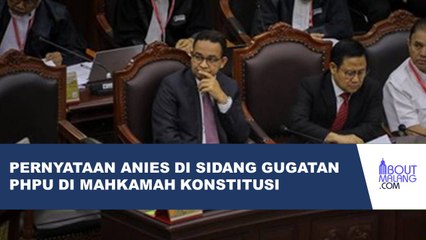 PIDATO LENGKAP ANIES BASWEDAN DI SIDANG SENGKETA PILPRES 2024