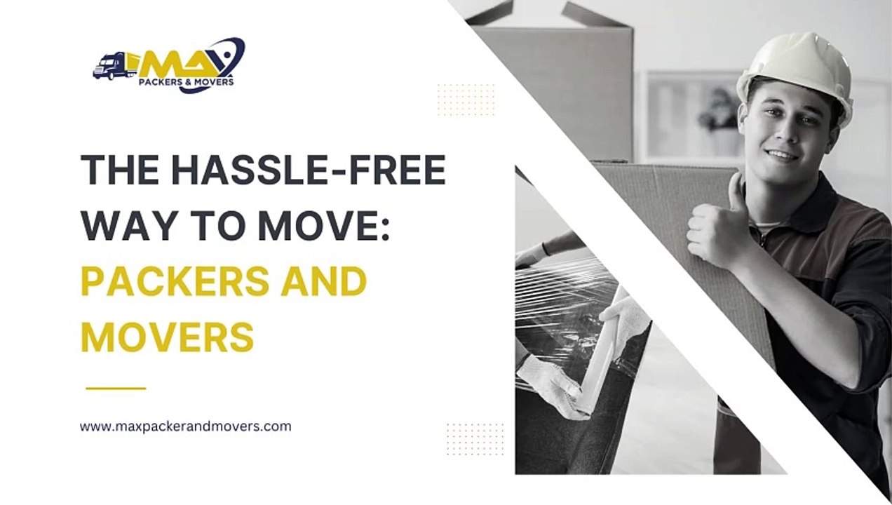 The Hassle-Free Way to Move: Packers and Movers