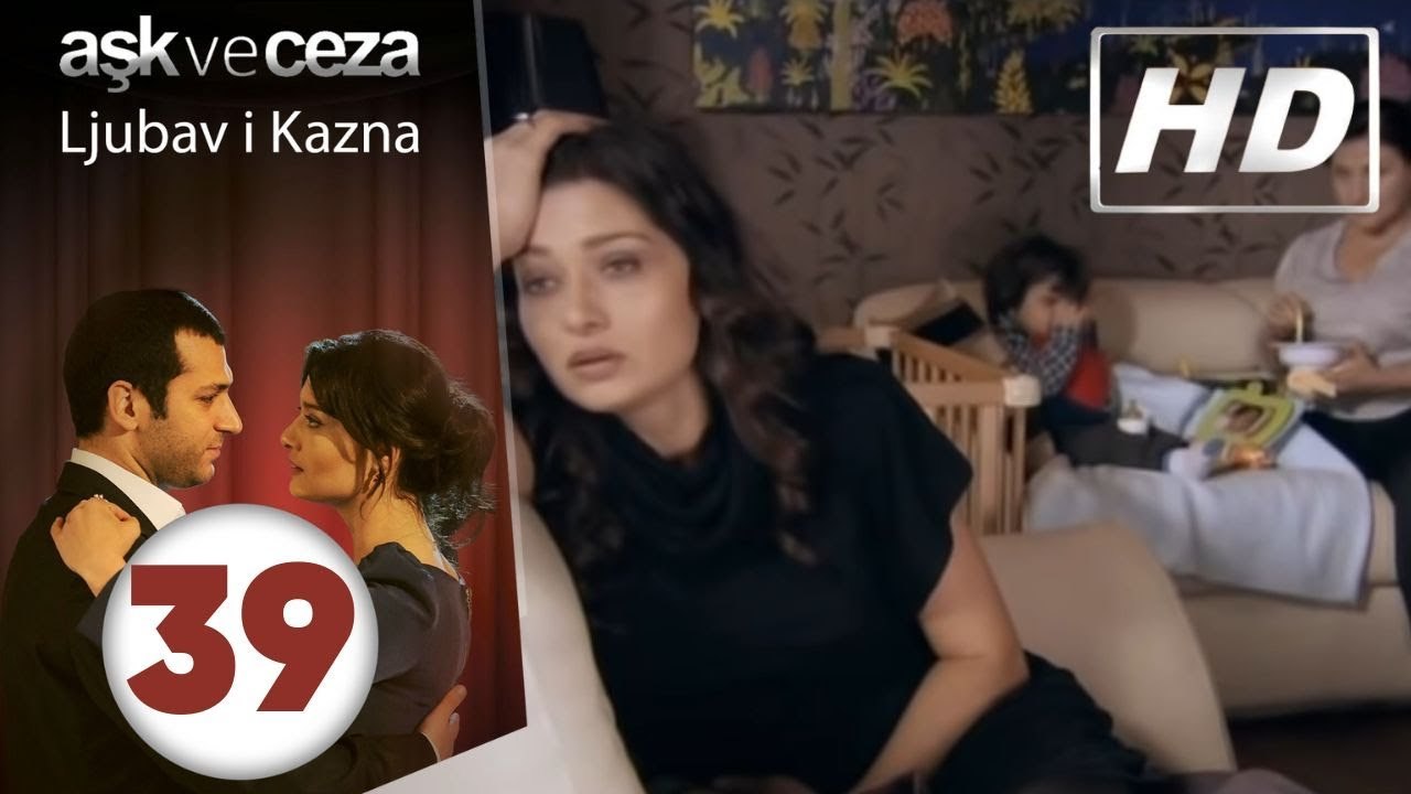 Ljubav i Kazna - Epizoda 39 | HD