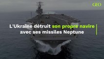 L'Ukraine détruit son propre navire avec des missiles Neptune