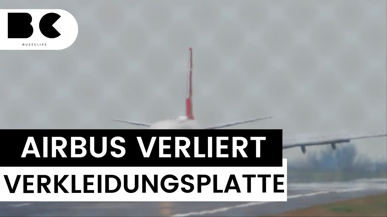 Airbus verliert beim Start Teil seiner Verkleidung