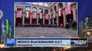 Grant Stinchfield- Is Mexico Trying to Blackmail the U.S..